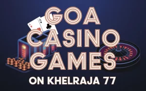goa casino games khelraja 77